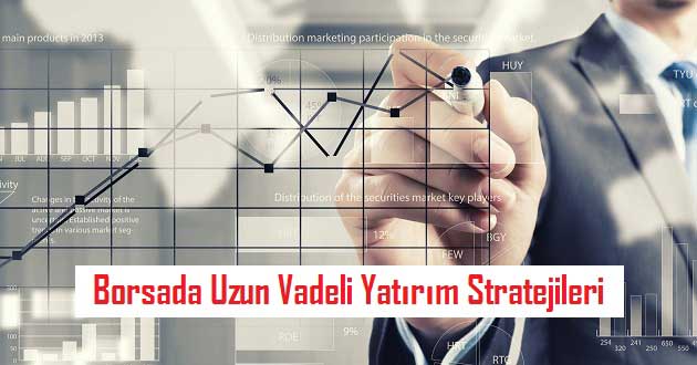 Borsada Uzun Vadeli Yatırım Stratejileri